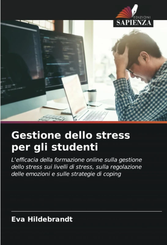 Gestione dello stress per gli studenti: L'efficacia della formazione online sulla gestione dello stress sui livelli di stress, sulla regolazione delle emozioni e sulle strategie di coping - Image 1