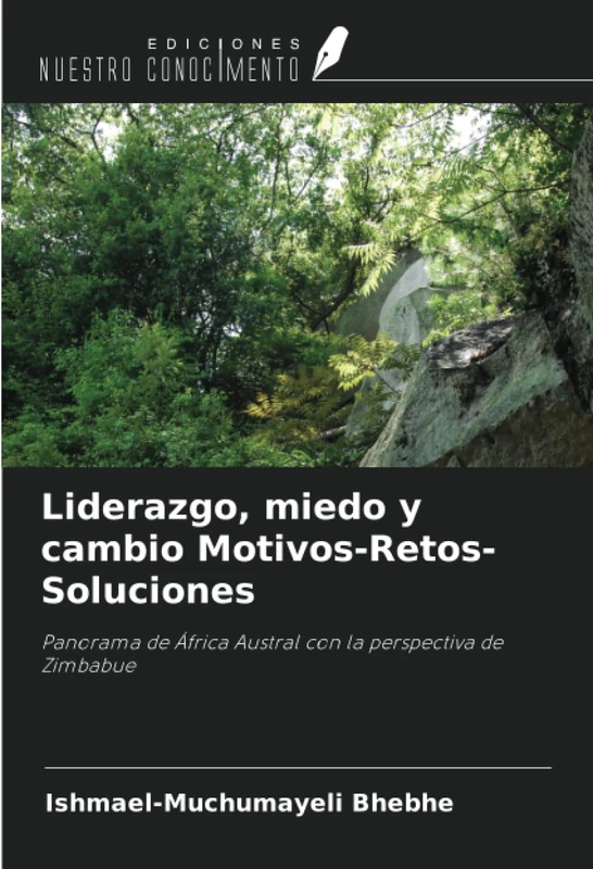 Liderazgo, miedo y cambio Motivos-Retos-Soluciones: Panorama de África Austral con la perspectiva de Zimbabue