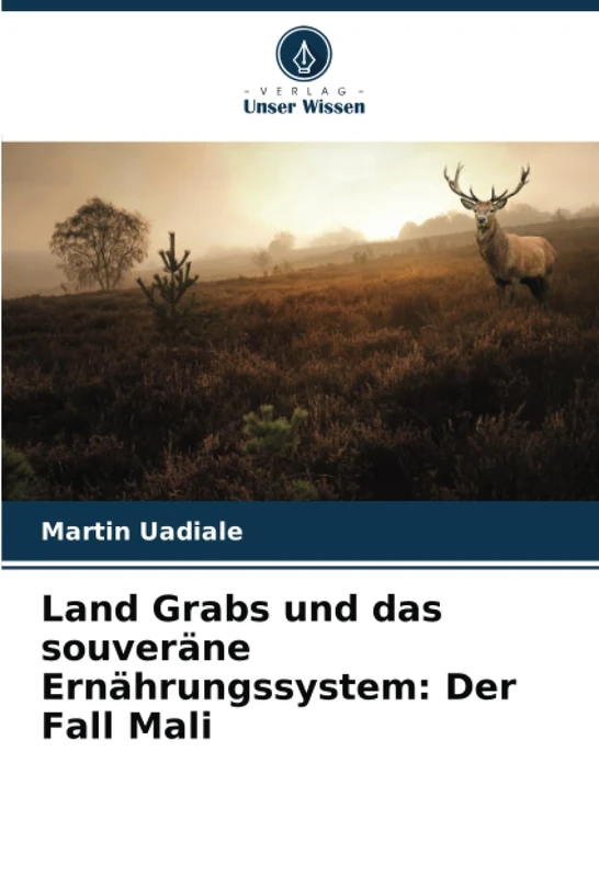 Land Grabs und das souveräne Ernährungssystem: Der Fall Mali