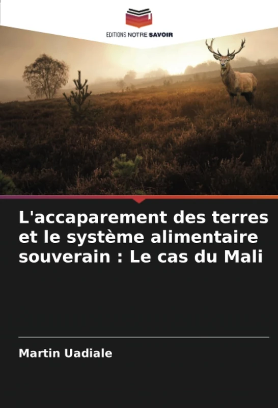 L'accaparement des terres et le système alimentaire souverain : Le cas du Mali