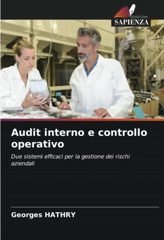 Audit interno e controllo operativo: Due sistemi efficaci per la gestione dei rischi aziendali