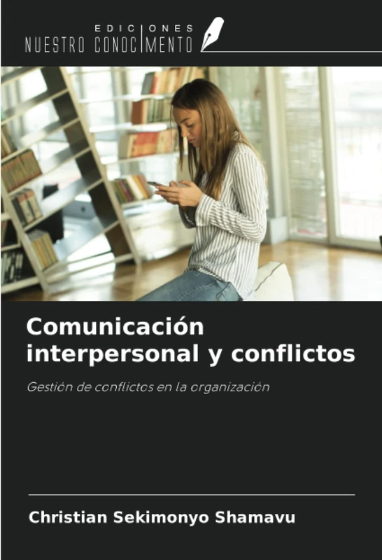 Comunicación interpersonal y conflictos: Gestión de conflictos en la organización