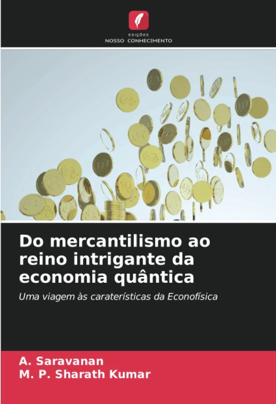 Do mercantilismo ao reino intrigante da economia quântica: Uma viagem às caraterísticas da Econofísica - Image 1