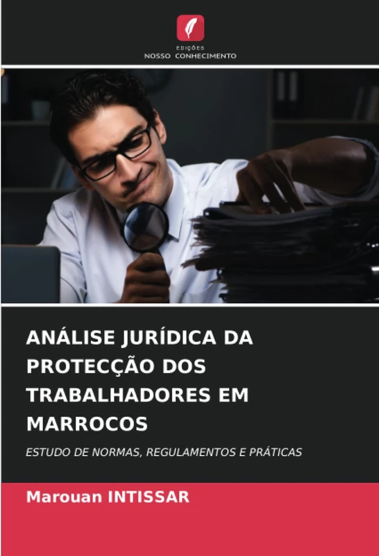 ANÁLISE JURÍDICA DA PROTECÇÃO DOS TRABALHADORES EM MARROCOS: ESTUDO DE NORMAS, REGULAMENTOS E PRÁTICAS