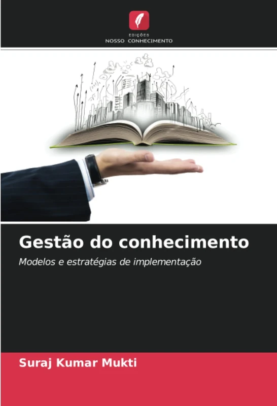 Gestão do conhecimento: Modelos e estratégias de implementação