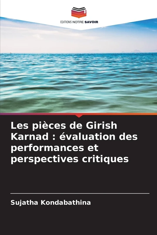 Les pièces de Girish Karnad : évaluation des performances et perspectives critiques