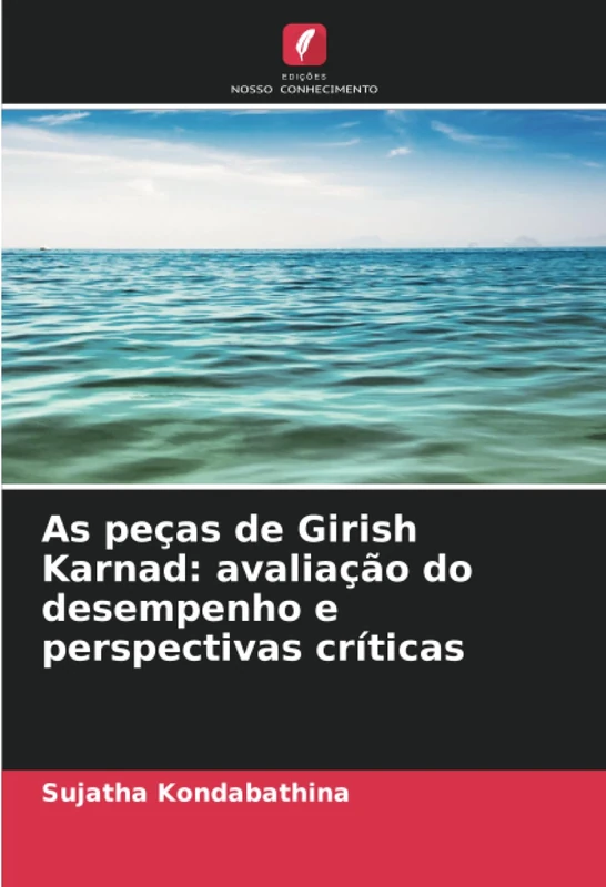 As peças de Girish Karnad: avaliação do desempenho e perspectivas críticas