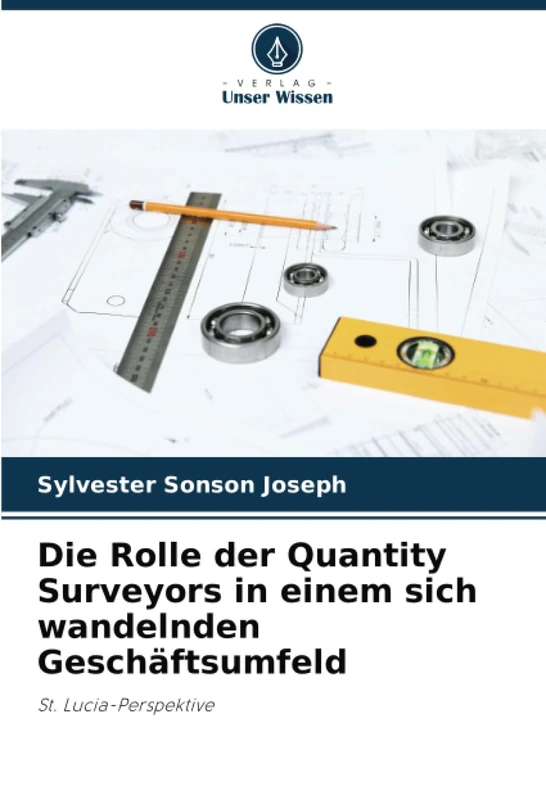 Die Rolle der Quantity Surveyors in einem sich wandelnden Geschäftsumfeld: St. Lucia-Perspektive