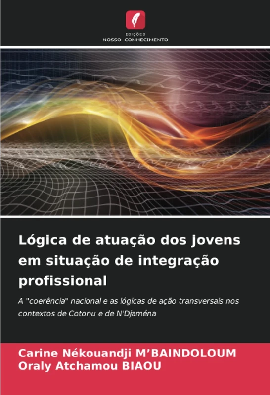 Lógica de atuação dos jovens em situação de integração profissional: A "coerência" nacional e as lógicas de ação transversais nos contextos de Cotonu e de N'Djaména