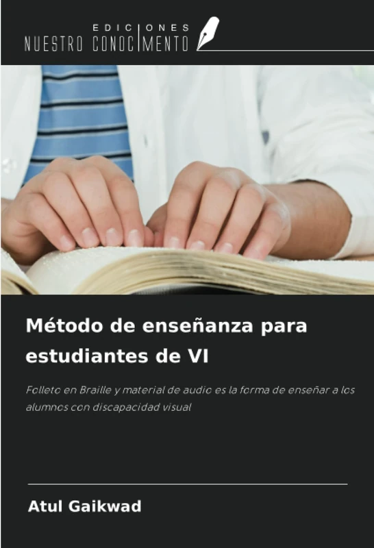 Método de enseñanza para estudiantes de VI: Folleto en Braille y material de audio es la forma de enseñar a los alumnos con discapacidad visual