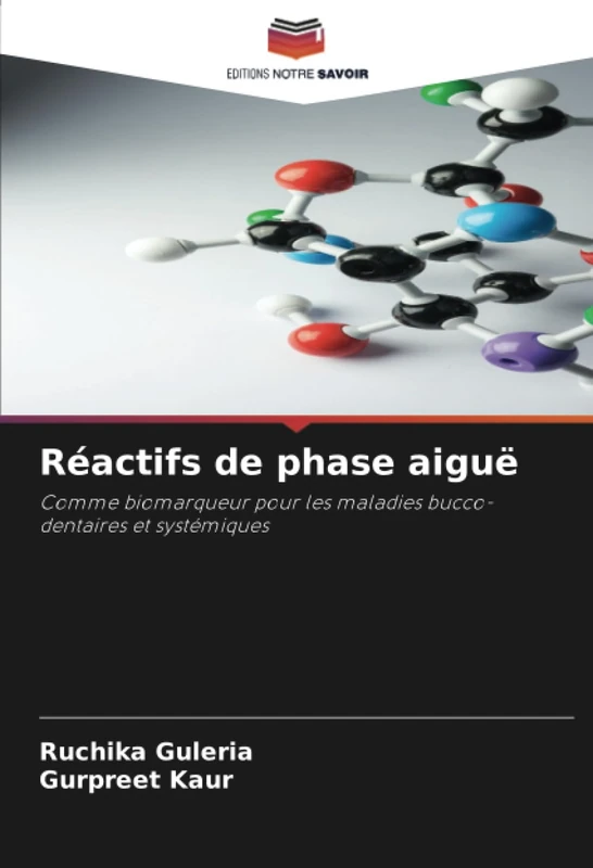 Réactifs de phase aiguë: Comme biomarqueur pour les maladies bucco-dentaires et systémiques