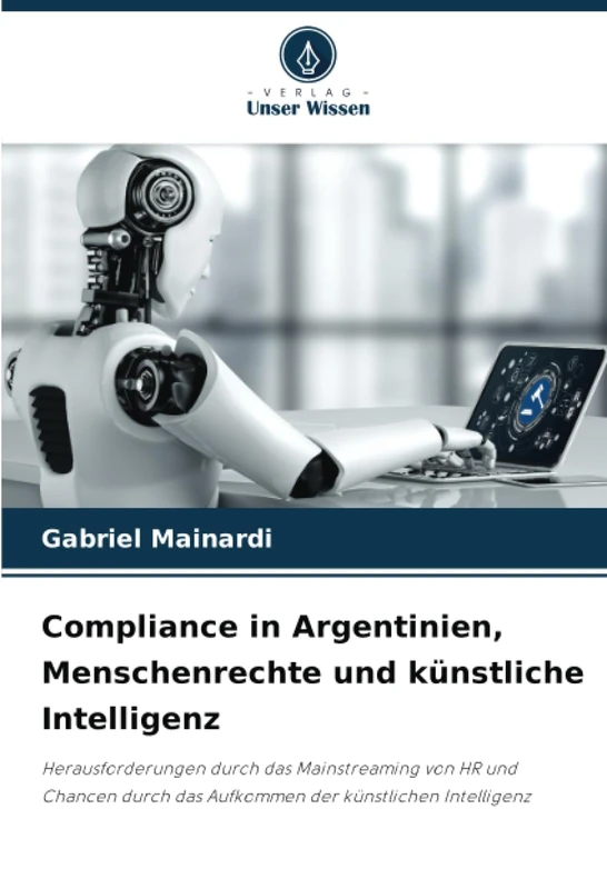 Compliance in Argentinien, Menschenrechte und künstliche Intelligenz: Herausforderungen durch das Mainstreaming von HR und Chancen durch das Aufkommen der künstlichen Intelligenz - Image 1