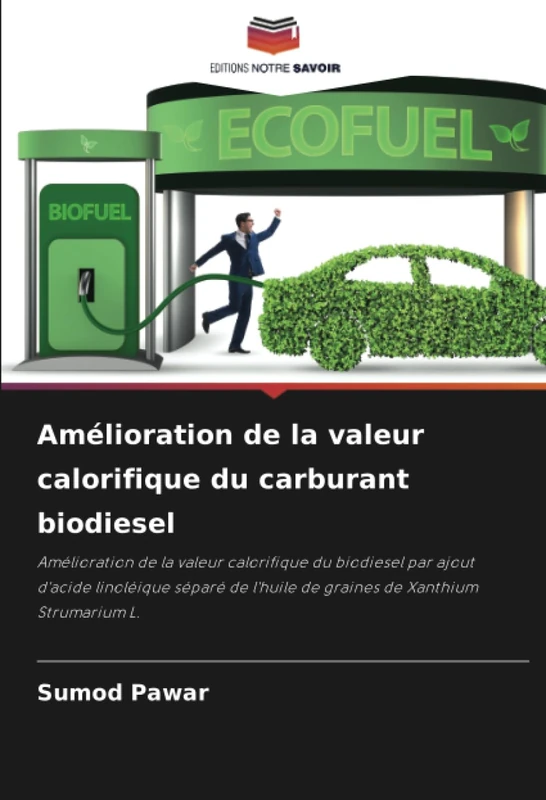 Amélioration de la valeur calorifique du carburant biodiesel: Amélioration de la valeur calorifique du biodiesel par ajout d'acide linoléique séparé de l'huile de graines de Xanthium Strumarium L. - Image 1