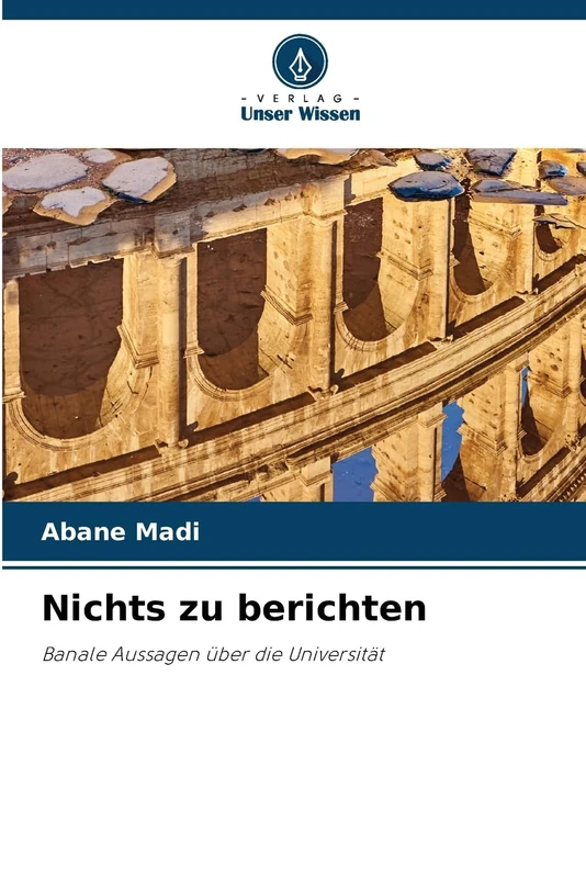 Nichts zu berichten: Banale Aussagen über die Universität