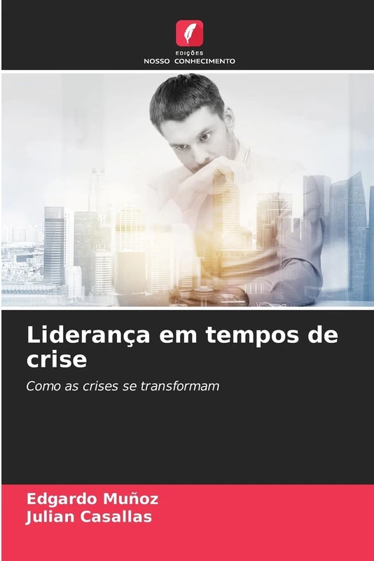 Liderança em tempos de crise: Como as crises se transformam