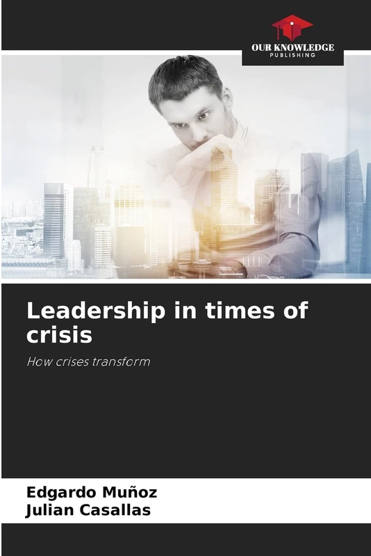 Leadership in times of crisis: How crises transform