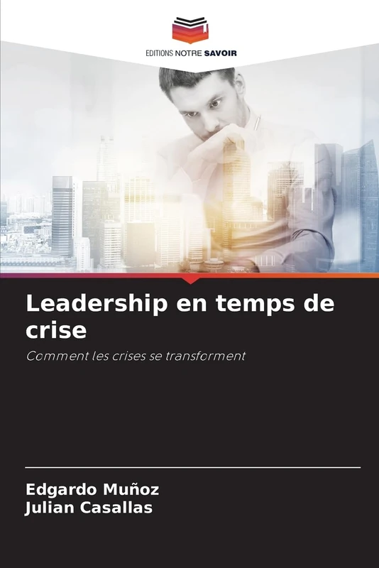 Leadership en temps de crise: Comment les crises se transforment