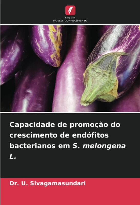 Capacidade de promoção do crescimento de endófitos bacterianos em S. melongena L.