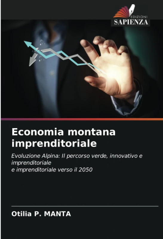 Economia montana imprenditoriale: Evoluzione Alpina: Il percorso verde, innovativo e imprenditorialee imprenditoriale verso il 2050