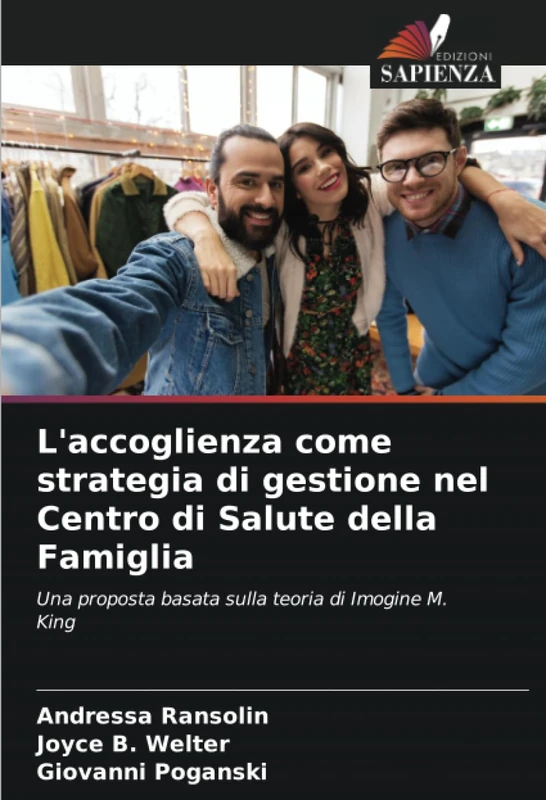 L'accoglienza come strategia di gestione nel Centro di Salute della Famiglia: Una proposta basata sulla teoria di Imogine M. King