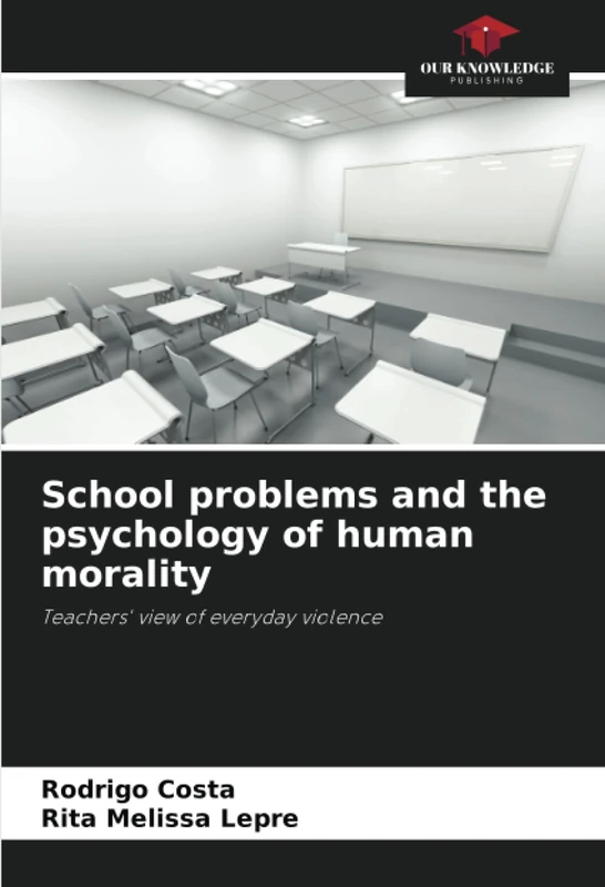 School problems and the psychology of human morality: Teachers' view of everyday violence