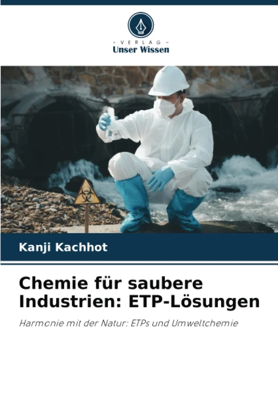 Chemie für saubere Industrien: ETP-Lösungen: Harmonie mit der Natur: ETPs und Umweltchemie