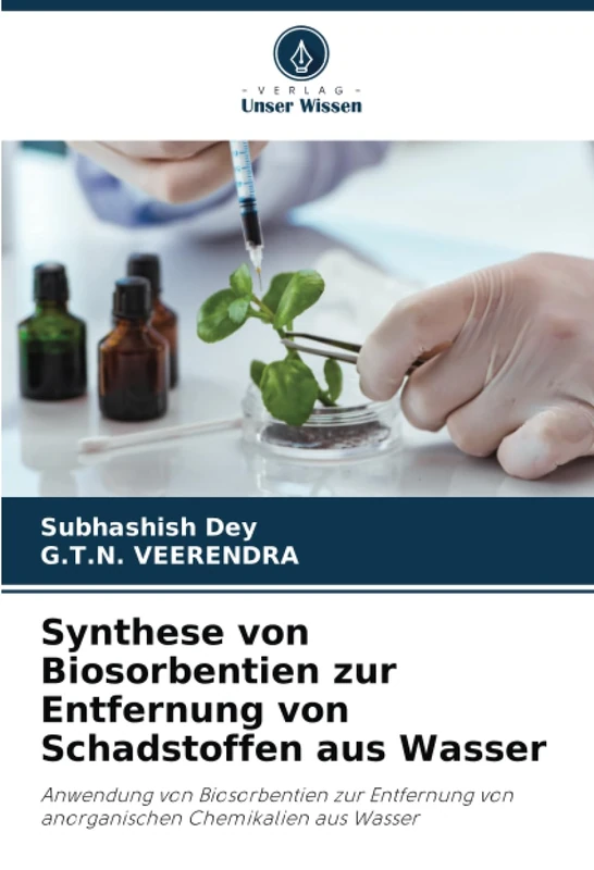 Synthese von Biosorbentien zur Entfernung von Schadstoffen aus Wasser: Anwendung von Biosorbentien zur Entfernung von anorganischen Chemikalien aus Wasser