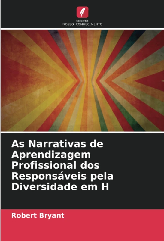 As Narrativas de Aprendizagem Profissional dos Responsáveis pela Diversidade em H