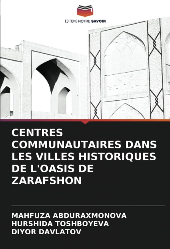 CENTRES COMMUNAUTAIRES DANS LES VILLES HISTORIQUES DE L'OASIS DE ZARAFSHON - Image 1