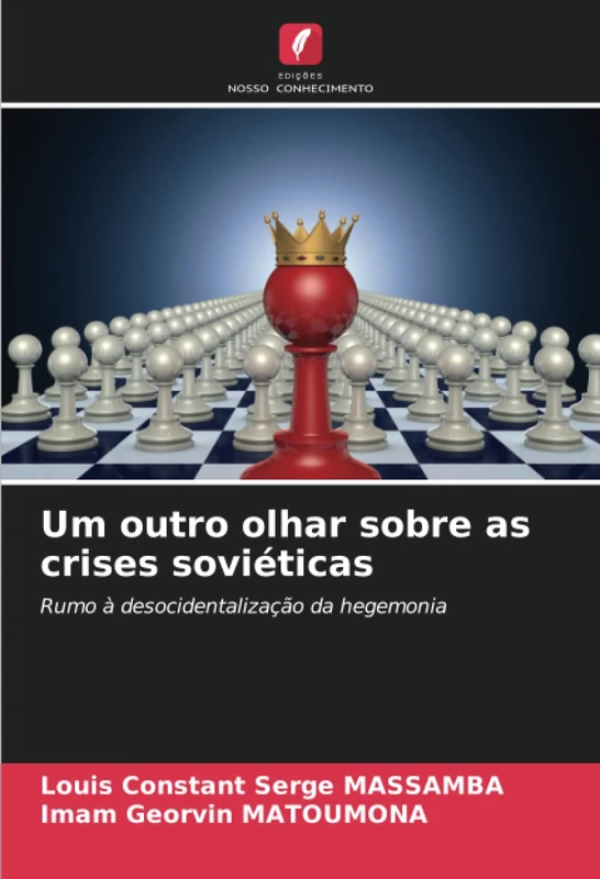 Um outro olhar sobre as crises soviéticas: Rumo à desocidentalização da hegemonia