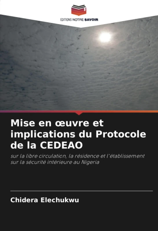 Mise en œuvre et implications du Protocole de la CEDEAO: sur la libre circulation, la résidence et l'établissement sur la sécurité intérieure au Nigeria