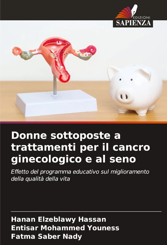 Donne sottoposte a trattamenti per il cancro ginecologico e al seno: Effetto del programma educativo sul miglioramento della qualità della vita