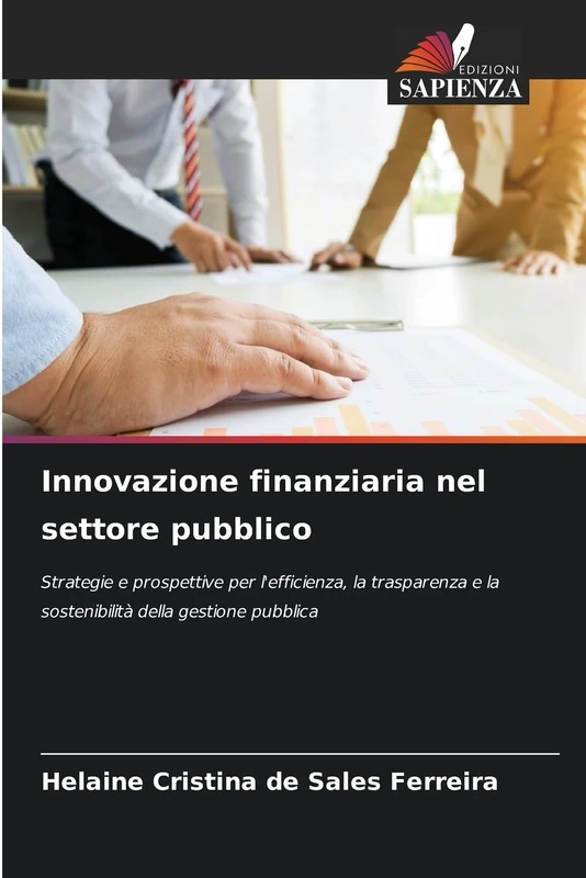 Innovazione finanziaria nel settore pubblico: Strategie e prospettive per l'efficienza, la trasparenza e la sostenibilità della gestione pubblica