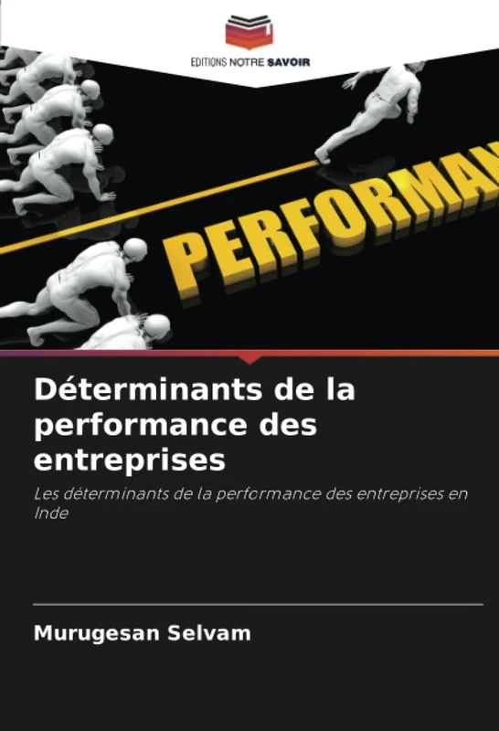 Déterminants de la performance des entreprises: Les déterminants de la performance des entreprises en Inde