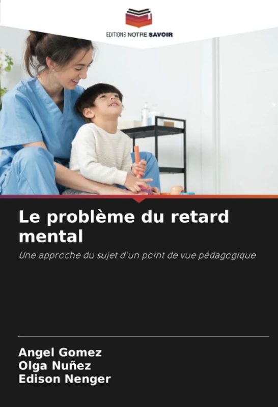 Le problème du retard mental: Une approche du sujet d'un point de vue pédagogique