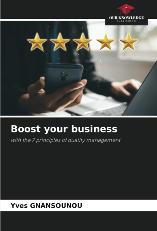 Boost your business: with the 7 principles of quality management