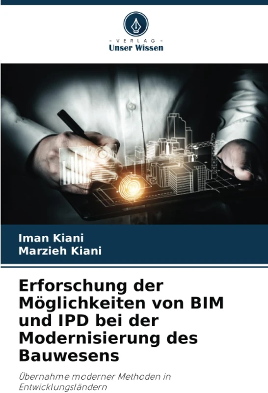 Erforschung der Möglichkeiten von BIM und IPD bei der Modernisierung des Bauwesens: Übernahme moderner Methoden in Entwicklungsländern