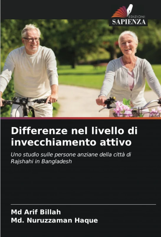 Differenze nel livello di invecchiamento attivo: Uno studio sulle persone anziane della città di Rajshahi in Bangladesh
