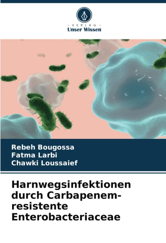 Harnwegsinfektionen durch Carbapenem-resistente Enterobacteriaceae