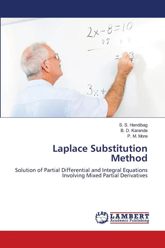 Laplace Substitution Method: Solution of Partial Differential and Integral Equations Involving Mixed Partial Derivatives