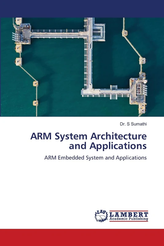 ARM System Architecture and Applications: ARM Embedded System and Applications