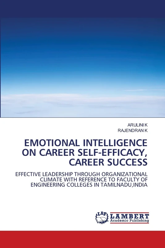 EMOTIONAL INTELLIGENCE ON CAREER SELF-EFFICACY, CAREER SUCCESS: EFFECTIVE LEADERSHIP THROUGH ORGANIZATIONAL CLIMATE WITH REFERENCE TO FACULTY OF ENGINEERING COLLEGES IN TAMILNADU,INDIA - Image 1