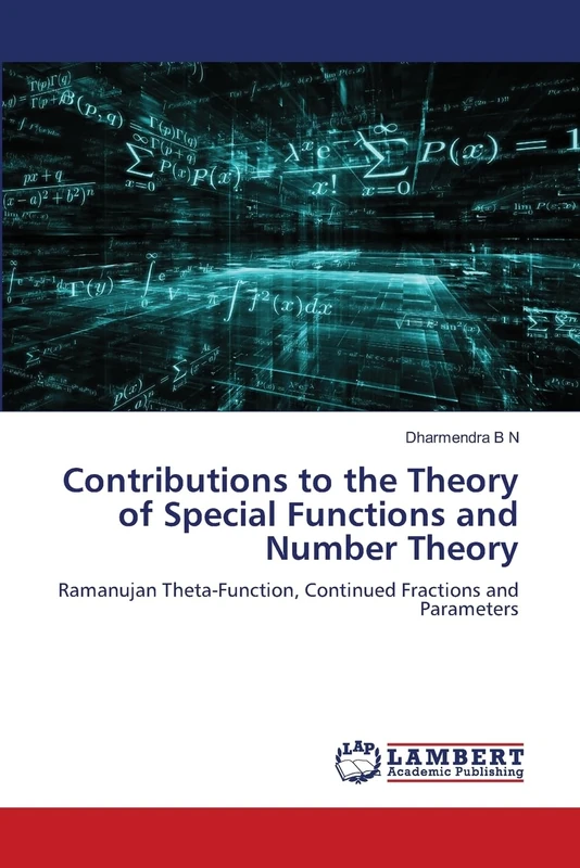 Contributions to the Theory of Special Functions and Number Theory: Ramanujan Theta-Function, Continued Fractions and Parameters