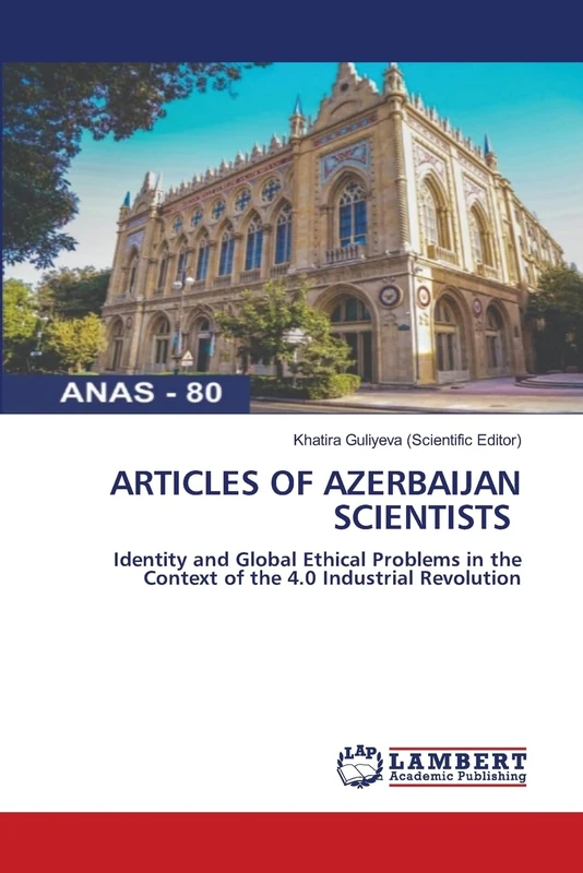 Articles of Azerbaijan Scientists: Identity and Global Ethical Problems in the Context of the 4.0 Industrial Revolution - Image 1
