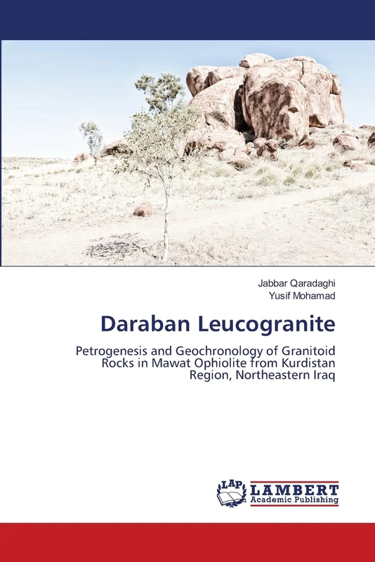 Daraban Leucogranite: Petrogenesis and Geochronology of GranitoidRocks in Mawat Ophiolite from KurdistanRegion, Northeastern Iraq