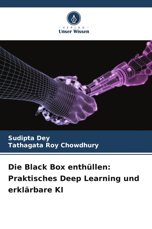 Die Black Box enthüllen: Praktisches Deep Learning und erklärbare KI