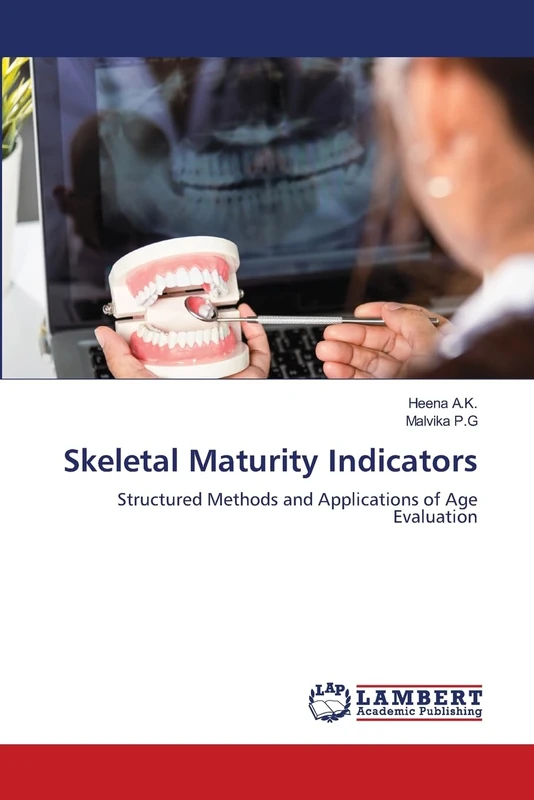 Skeletal Maturity Indicators: Structured Methods and Applications of Age Evaluation