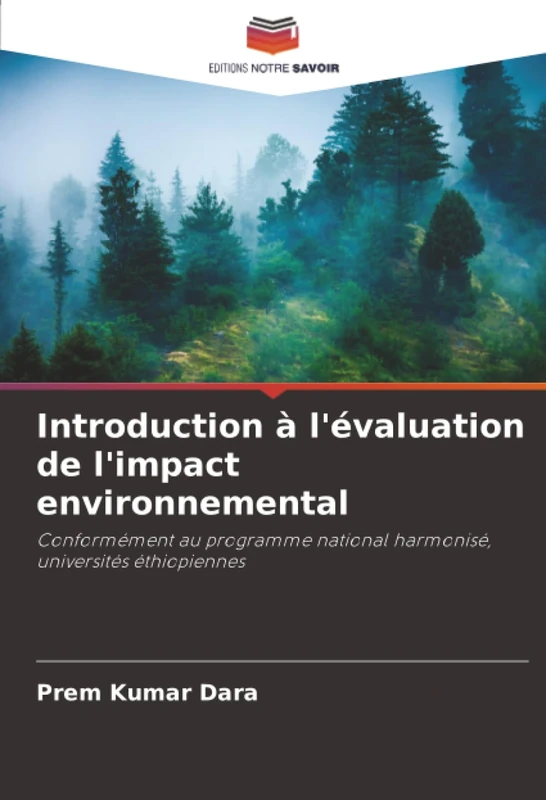 Introduction à l'évaluation de l'impact environnemental: Conformément au programme national harmonisé, universités éthiopiennes