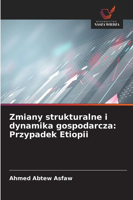 Zmiany strukturalne i dynamika gospodarcza: Przypadek Etiopii
