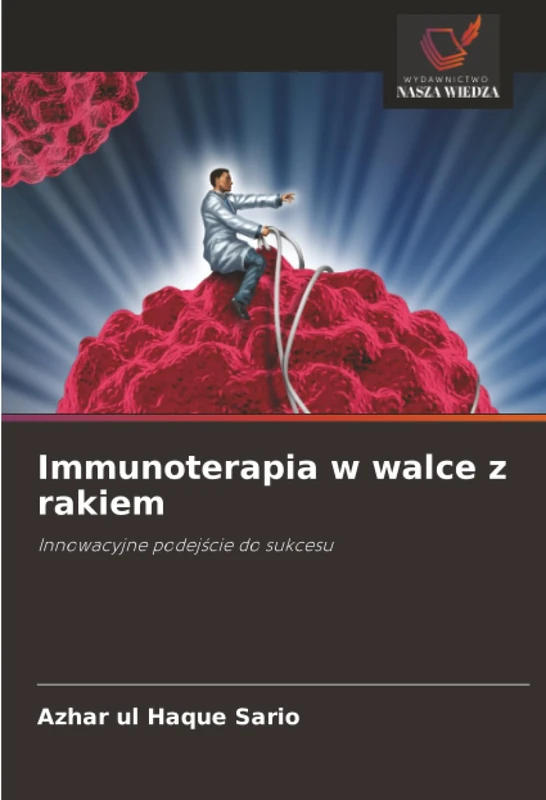 Immunoterapia w walce z rakiem: Innowacyjne podejście do sukcesu